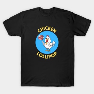 Chicken Lollipop | Funny Chicken Pun T-Shirt